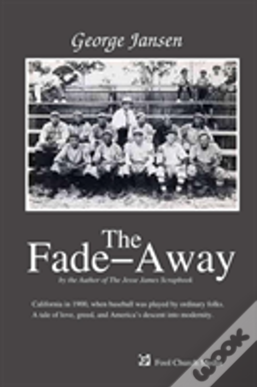 The Fade-Away
