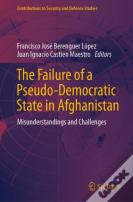 The Failure Of A Pseudo-Democratic State In Afghanistan