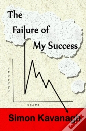 The Failure Of My Success