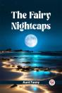 The Fairy Nightcaps (Edition2023) - Preview