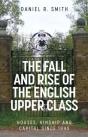 The Fall And Rise Of The English Upper Class - Preview