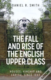 Capa do artigo The Fall And Rise Of The English Upper Class