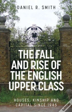Capa do artigo The Fall And Rise Of The English Upper Class