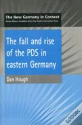 The Fall And Rise Of The Pds In Eastern Germany