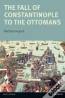 The Fall Of Constantinople To The Ottomans
