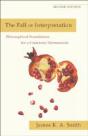 The Fall Of Interpretation Â€“ Philosophical Foundations For A Creational Hermeneutic - Preview