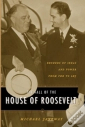 The Fall Of The House Of Roosevelt