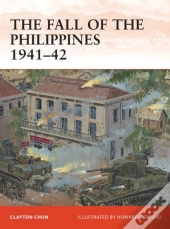 The Fall Of The Philippines 1941â€“42