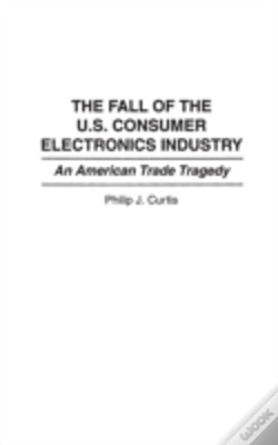 Capa do artigo The Fall Of The U.S. Consumer Electronics Industry
