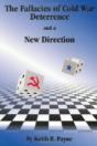 The Fallacies Of Cold War Deterrence And A New Direction - Preview