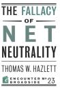 The Fallacy Of Net Neutrality - Preview