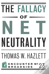 The Fallacy Of Net Neutrality