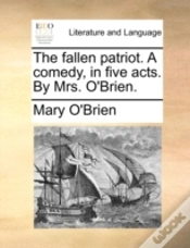 Capa do artigo The Fallen Patriot. A Comedy, In Five Ac