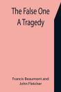 The False One: A Tragedy - Preview