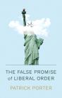 The False Promise Of Liberal Order - Preview