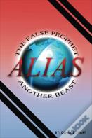The False Prophet, Alias, Another Beast