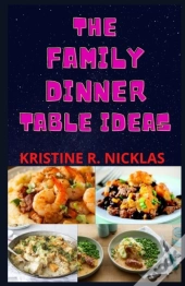 The Family Dinner Table Ideas