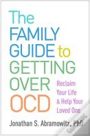 The Family Guide To Getting Over Ocd