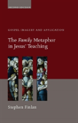 The Family Metaphor In Jesus' Teaching, Second Edition - Preview