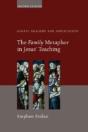 The Family Metaphor In Jesus' Teaching - Preview