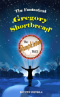The Fantastical Gregory Shortbread - Preview