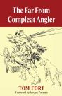The Far From Compleat Angler - Preview