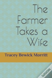 The Farmer Takes A Wife