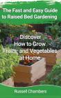The Fast And Easy Guide To Raised Bed Gardening - Preview
