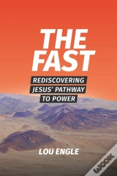 The Fast: Rediscovering Jesus' Pathway T