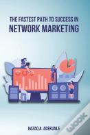 The Fastest Path To Success In Network Marketing