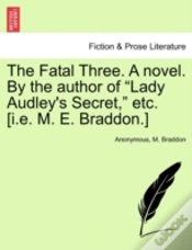 Capa do artigo The Fatal Three. A Novel. By The Author Of "Lady Audley