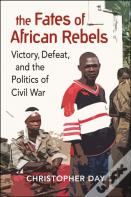 The Fates Of African Rebels