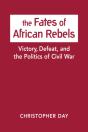 The Fates Of African Rebels - Preview