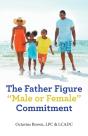 The Father Figure "Male Or Female" Commitment - Preview
