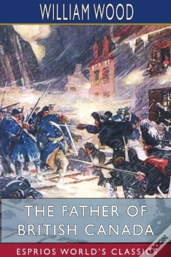 Capa do artigo The Father Of British Canada (Esprios Classics)