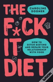 Capa do artigo The F*Ck It Diet