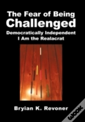 The Fear Of Being Challenged