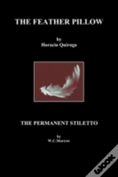 The Feather Pillow And The Permanent Stiletto