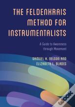 The Feldenkrais Method For Instrumentalists
