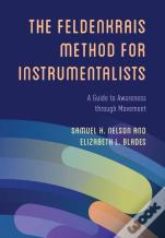 The Feldenkrais Method For Instrumentalists