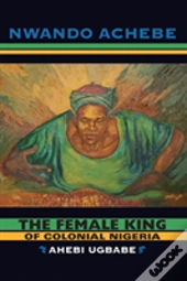 The Female King Of Colonial Nigeria