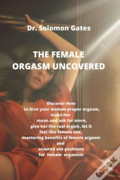 The Female Orgasm Uncovered