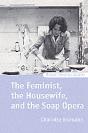 The Feminist, The Housewife, And The Soap Opera - Preview