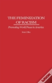 The Feminization Of Racism