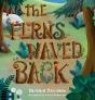The Ferns Waved Back - Preview