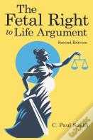 The Fetal Right To Life Argument
