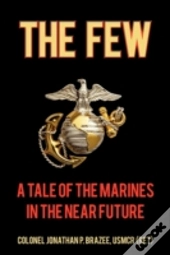 The Few: A Tale Of The Marines In The Ne
