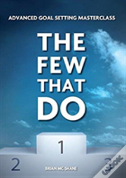 The Few That Do - Advanced Goal Setting Masterclass