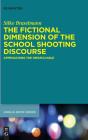 The Fictional Dimension Of The School Shooting Discourse - Preview