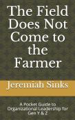 The Field Does Not Come To The Farmer